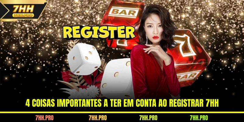 4 coisas importantes a ter em conta ao Registrar 7HH