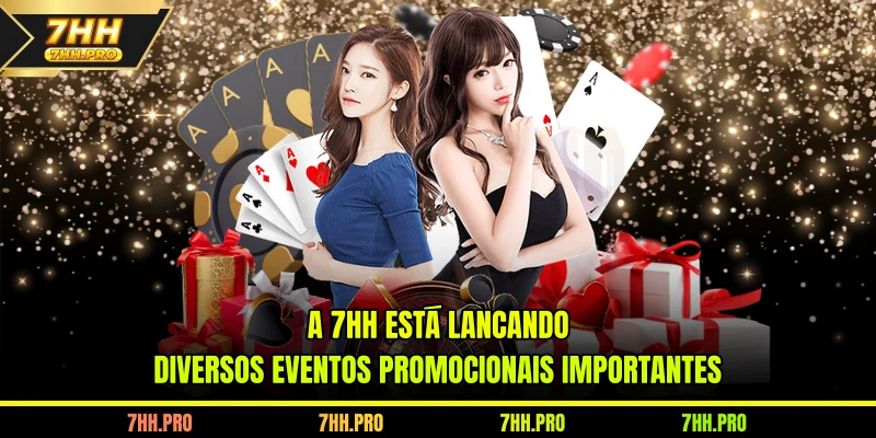 A 7HH está lançando diversos eventos promocionais importantes