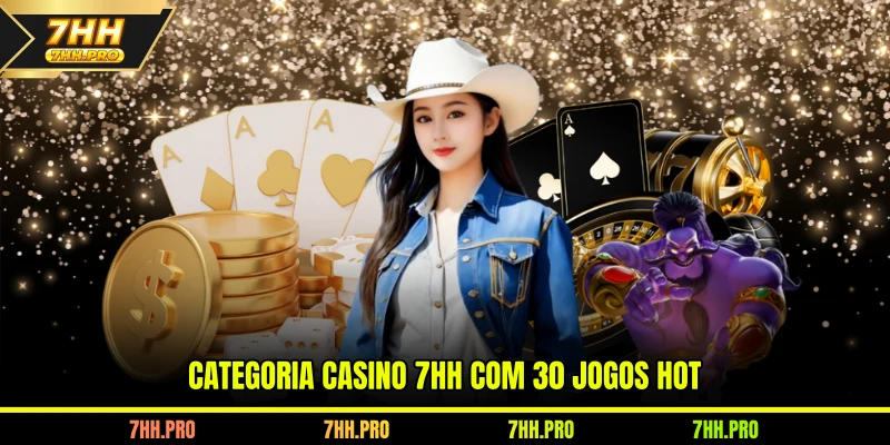Categoria Casino 7HH com jogos em alta