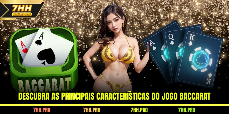 Descubra as principais características do jogo Baccarat