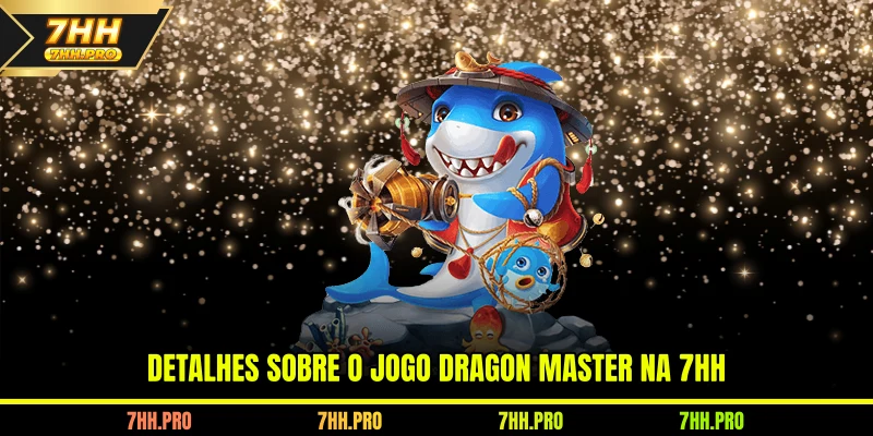 Detalhes sobre o jogo Dragon Master na 7HH