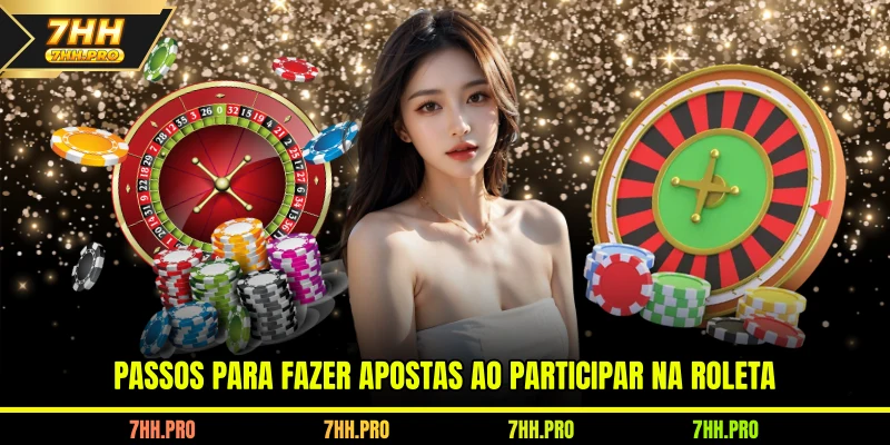 Passos para fazer apostas ao participar na Roleta