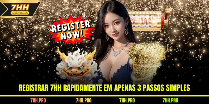Registrar 7HH rapidamente em apenas 3 passos simples