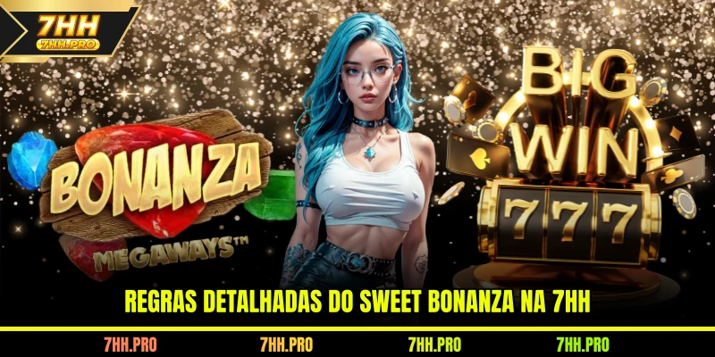Regras detalhadas do Sweet Bonanza na 7HH