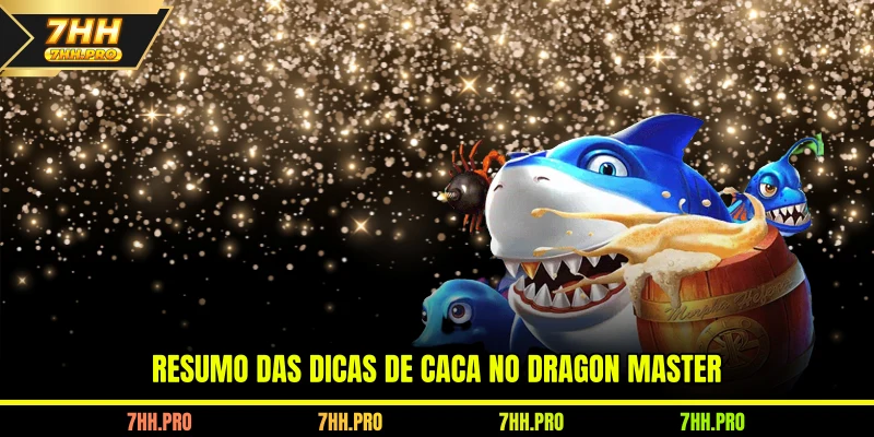 Resumo das dicas de caça no Dragon Master