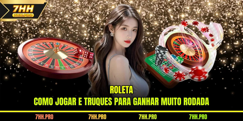 Roleta - Como Jogar E Truques Para Ganhar Muito Rodada