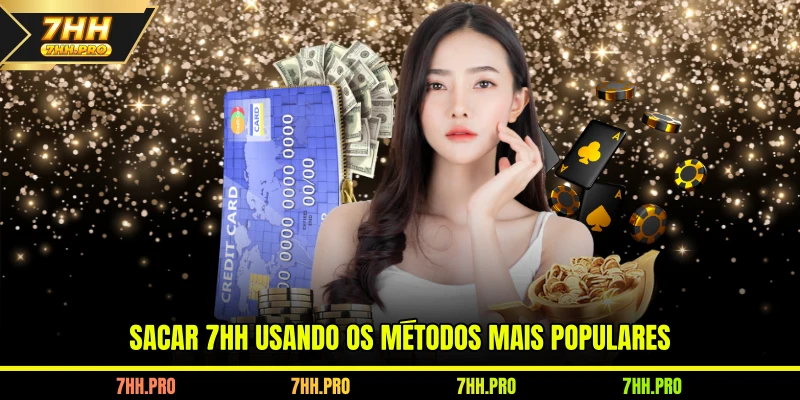 Sacar 7HH usando os métodos mais populares