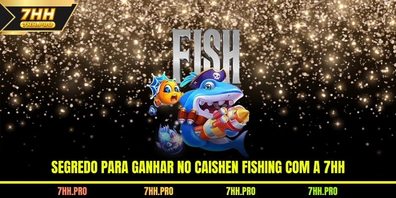 Estratégias para vencer no Caishen Fishing